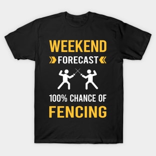 Weekend Forecast Fencing Fencer T-Shirt